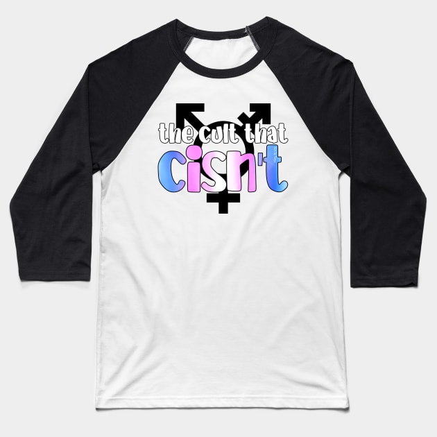 The cult that cisn't Baseball T-Shirt by Art by Veya